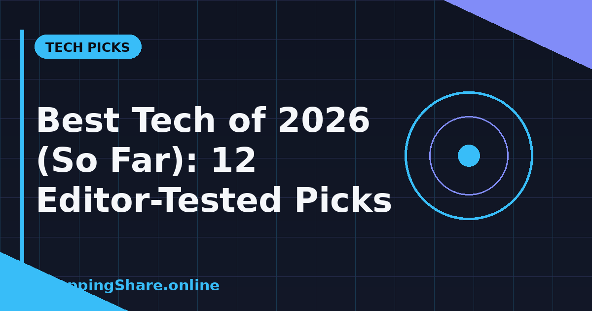 Best Tech of 2026 (So Far): 12 Editor-Tested Picks Worth Buying Now